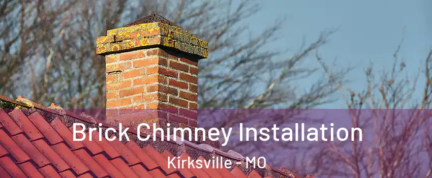  Brick Chimney Installation Kirksville - MO