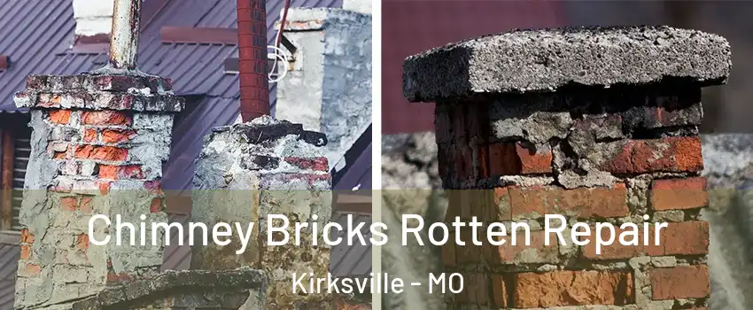  Chimney Bricks Rotten Repair Kirksville - MO