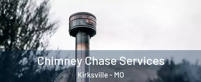 Chimney Chase Services Kirksville - MO