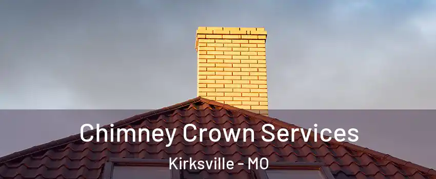  Chimney Crown Services Kirksville - MO