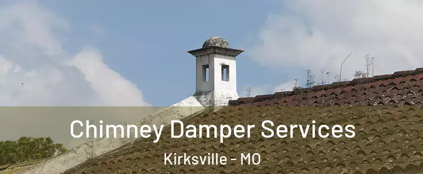  Chimney Damper Services Kirksville - MO