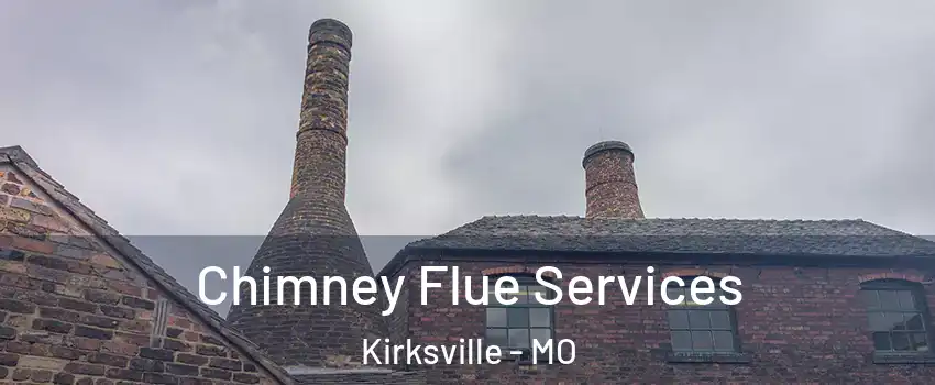  Chimney Flue Services Kirksville - MO