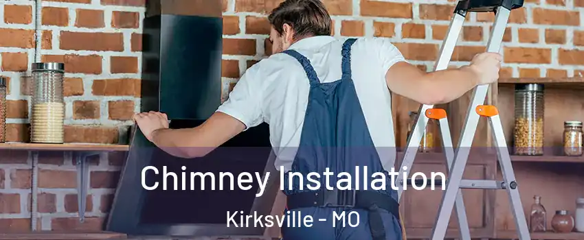  Chimney Installation Kirksville - MO