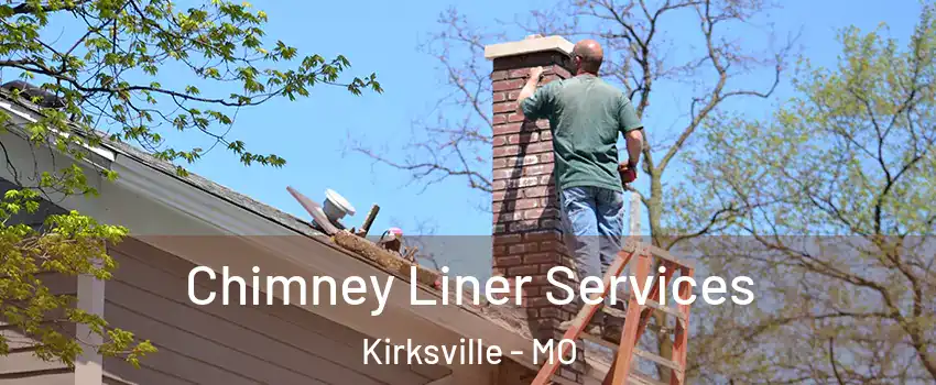  Chimney Liner Services Kirksville - MO