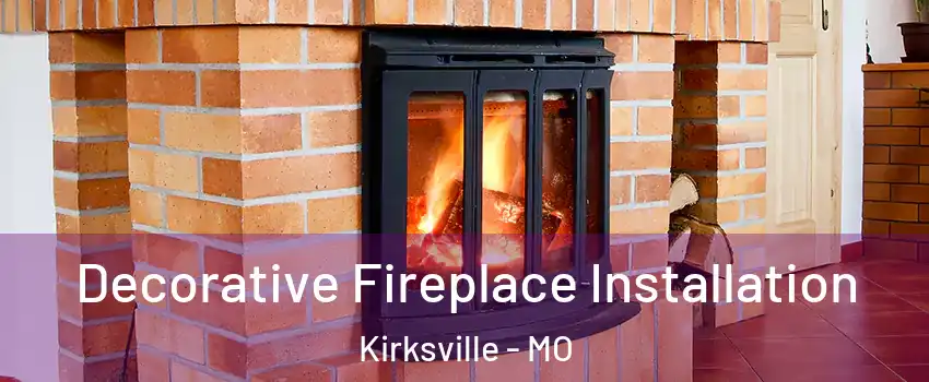  Decorative Fireplace Installation Kirksville - MO