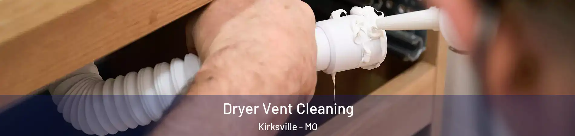  Dryer Vent Cleaning Kirksville - MO