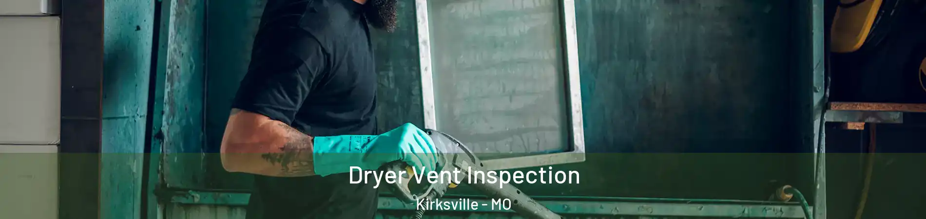  Dryer Vent Inspection Kirksville - MO