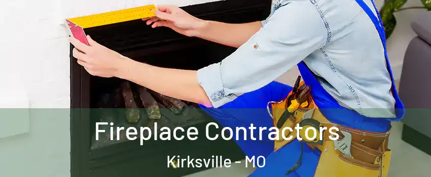  Fireplace Contractors Kirksville - MO