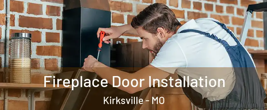  Fireplace Door Installation Kirksville - MO
