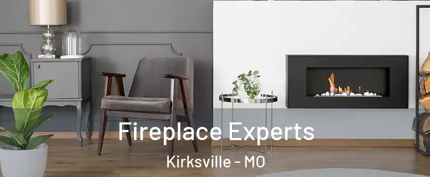  Fireplace Experts Kirksville - MO