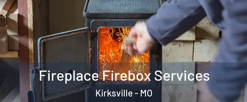  Fireplace Firebox Services Kirksville - MO