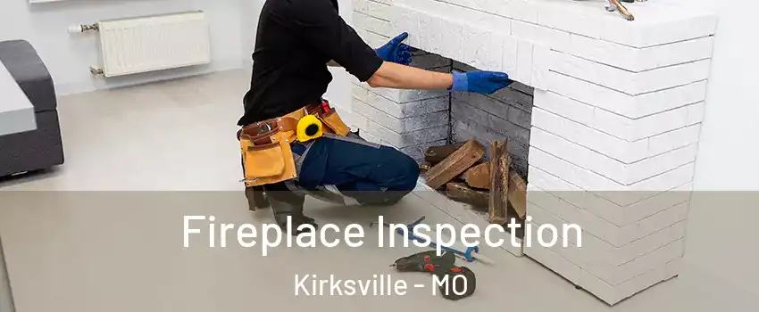  Fireplace Inspection Kirksville - MO