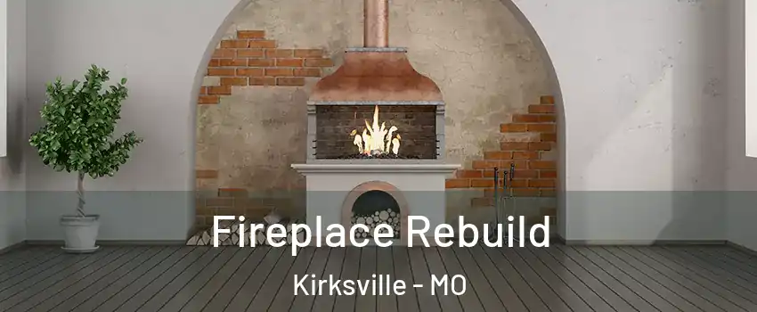  Fireplace Rebuild Kirksville - MO