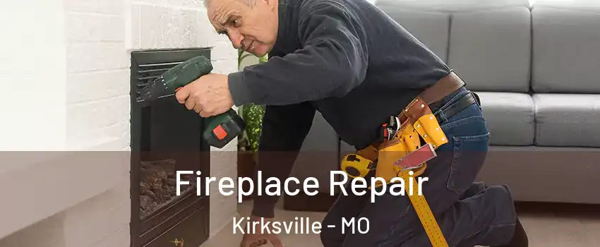  Fireplace Repair Kirksville - MO