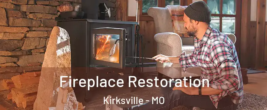 Fireplace Restoration Kirksville - MO