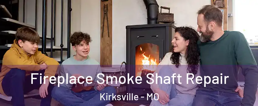  Fireplace Smoke Shaft Repair Kirksville - MO