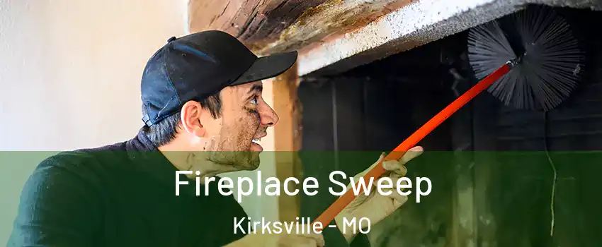  Fireplace Sweep Kirksville - MO