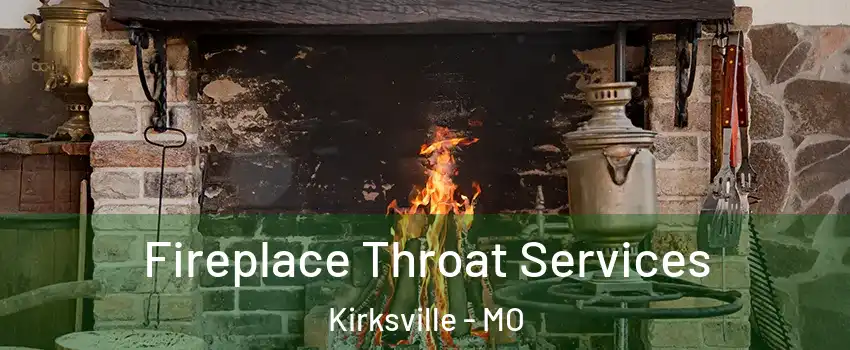 Fireplace Throat Services Kirksville - MO