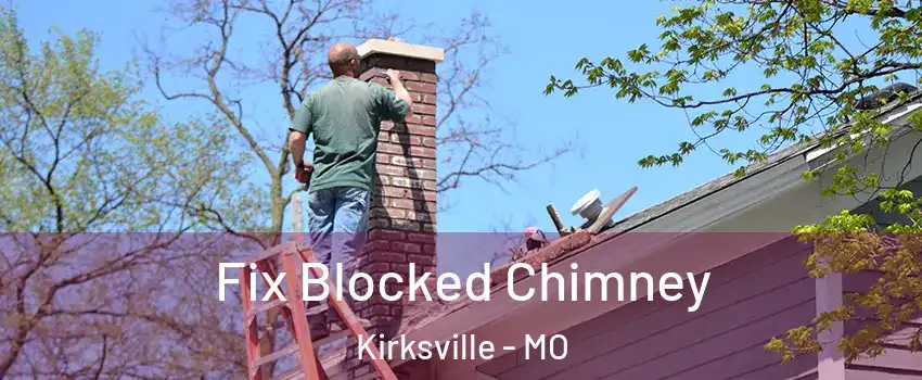  Fix Blocked Chimney Kirksville - MO