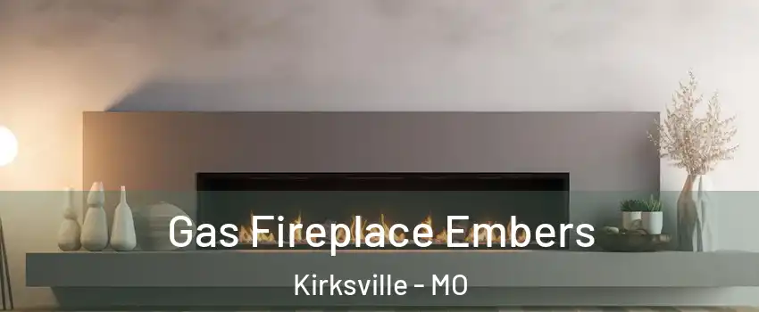 Gas Fireplace Embers Kirksville - MO