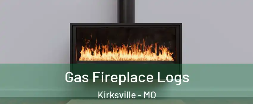 Gas Fireplace Logs Kirksville - MO