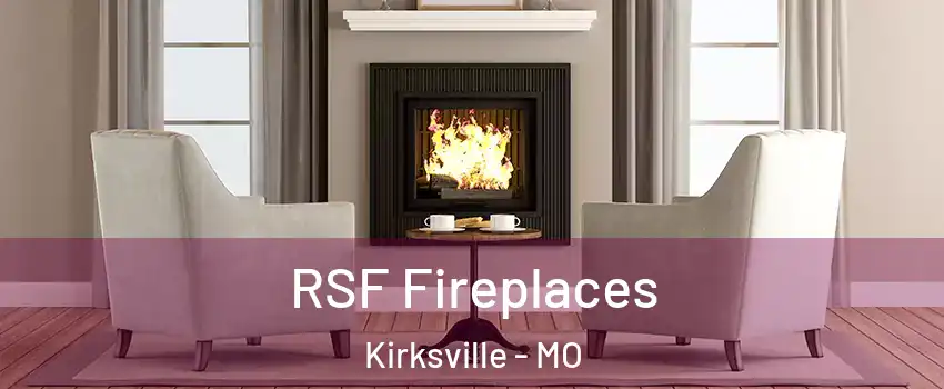  RSF Fireplaces Kirksville - MO
