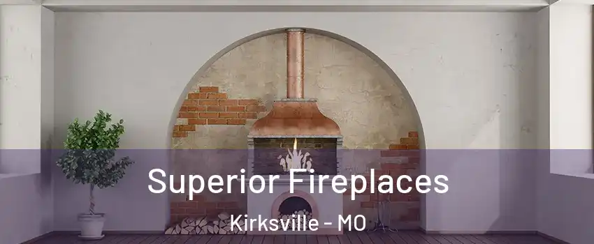  Superior Fireplaces Kirksville - MO