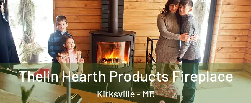  Thelin Hearth Products Fireplace Kirksville - MO