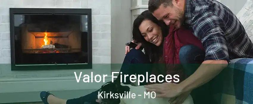  Valor Fireplaces Kirksville - MO