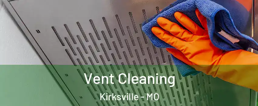  Vent Cleaning Kirksville - MO