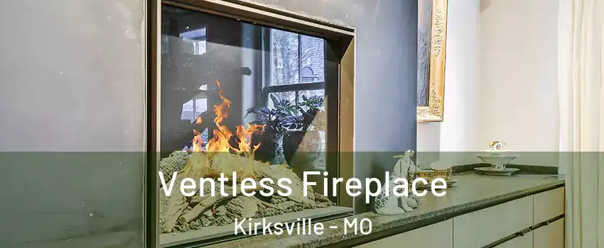  Ventless Fireplace Kirksville - MO
