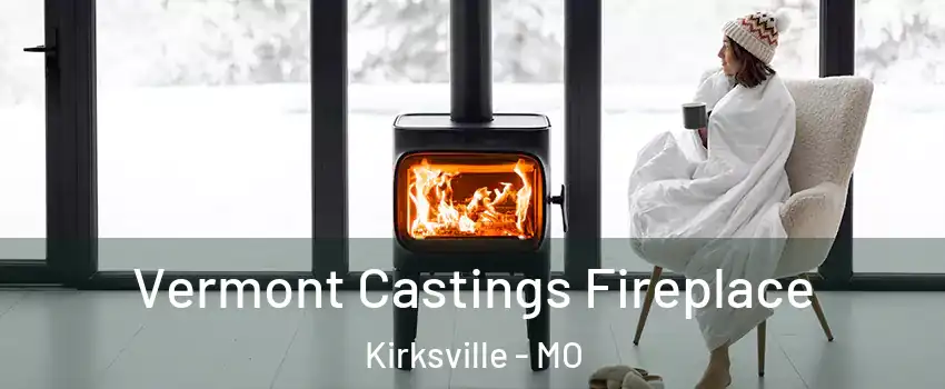  Vermont Castings Fireplace Kirksville - MO