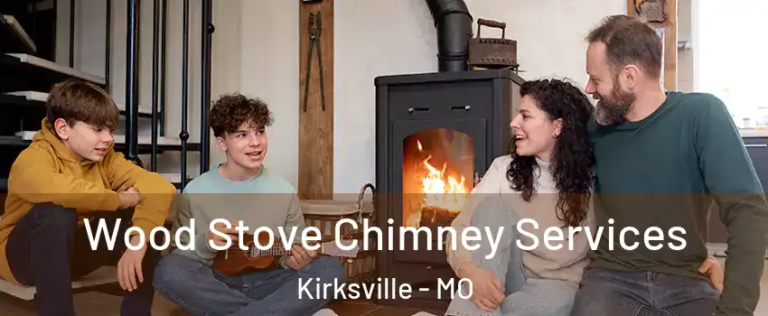  Wood Stove Chimney Services Kirksville - MO
